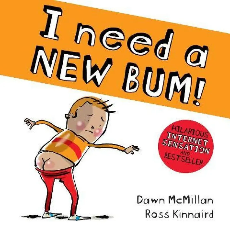Dawn McMillan I Need a New Bum!