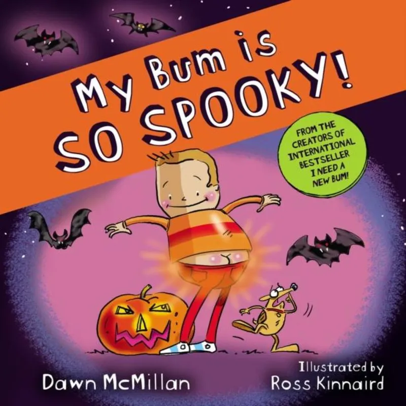 Dawn McMillan My Bum is So Spooky! (PB)