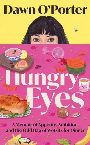 Dawn O’Porter Hungry Eyes