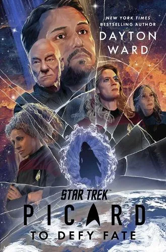 Dayton Ward Star Trek: Picard: To Defy Fate