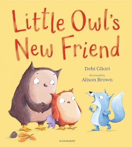 Debi Gliori Little Owl's New Friend