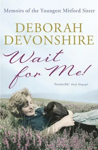 Deborah Devonshire Wait For Me!