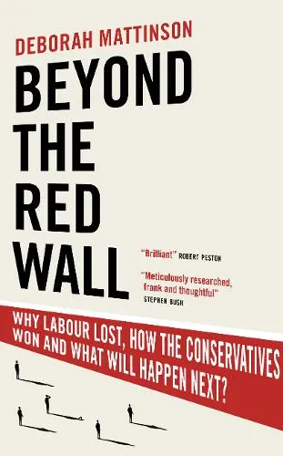 Deborah Mattinson Beyond the Red Wall