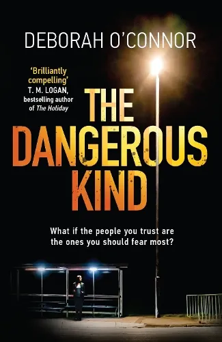 Deborah O'Connor The Dangerous Kind