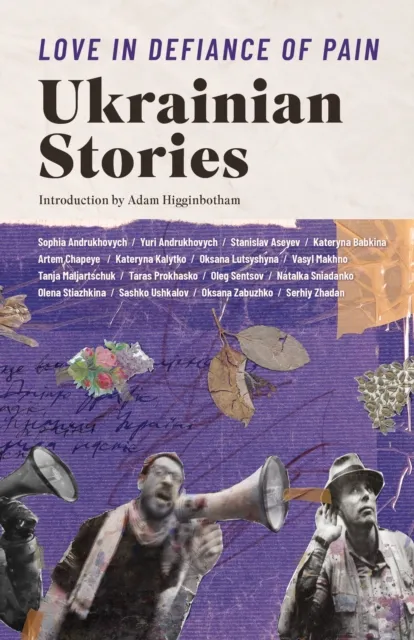 Deep Vellum Publishing Love In Defiance Of Pain : Ukrainian Stories