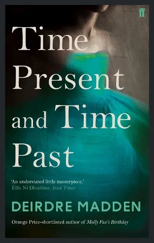 Deirdre Madden Time Present and Time Past