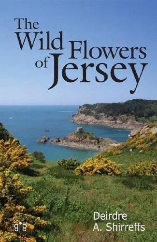 Deirdre Shirreffs The Wild Flowers of Jersey