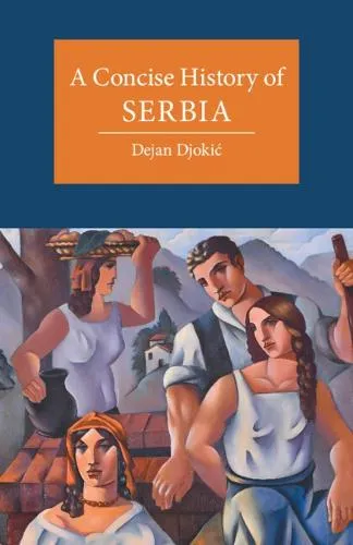 Dejan Djokić A Concise History of Serbia