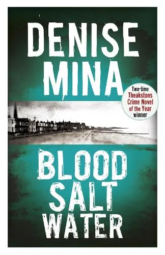 Denise Mina Blood, Salt, Water