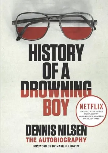 Dennis Nilsen History of a Drowning Boy