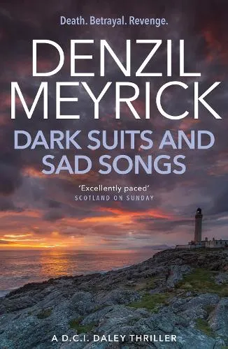 Denzil Meyrick Dark Suits and Sad Songs