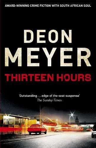 Deon Meyer Thirteen Hours
