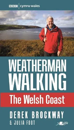 Derek Brockway Weatherman Walking - The Welsh Coast