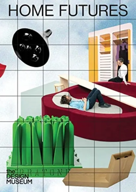 Design Museum Home Futures : Living In Yesterday'S Tomorrow