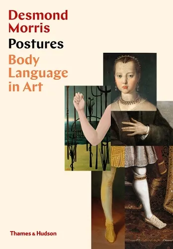 Desmond Morris Postures: Body Language in Art
