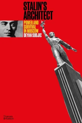 Deyan Sudjic Stalin's Architect