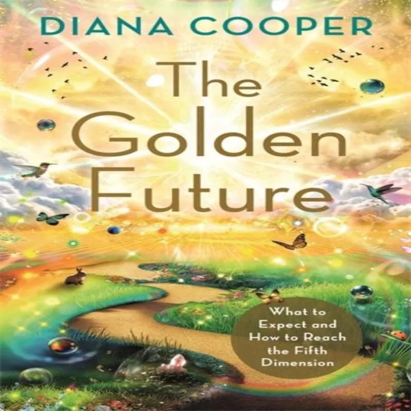 Diana Cooper The Golden Future: What to Expect & How to Reach the Fifth Multicolor