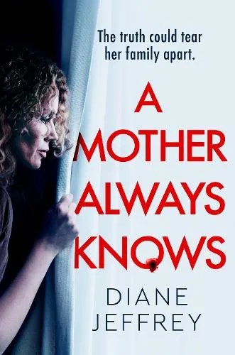 Diane Jeffrey A Mother Always Knows