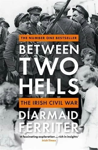 Diarmaid Ferriter Between Two Hells