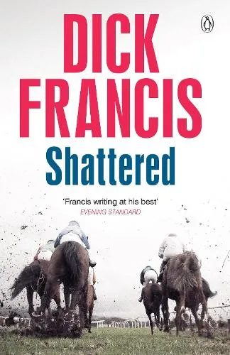 Dick Francis Shattered