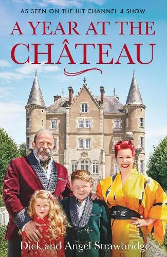 Dick Strawbridge A Year at the Chateau