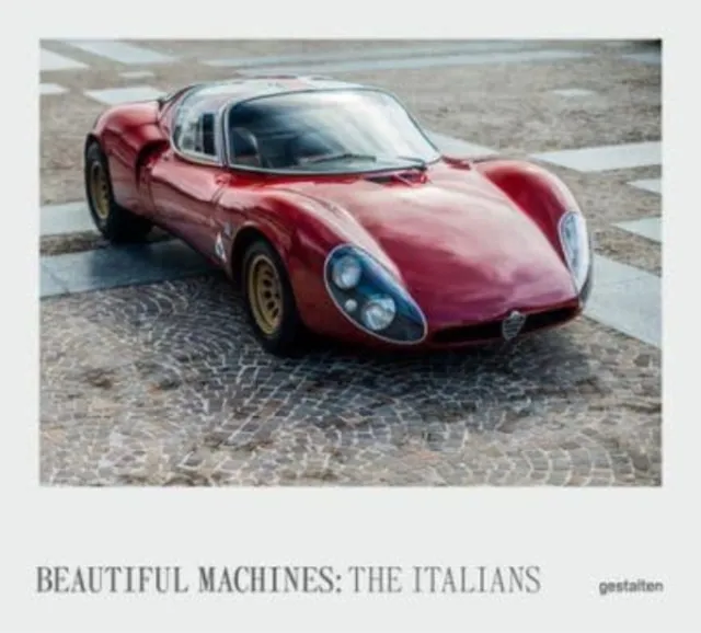 Die Gestalten Verlag Beautiful Machines: The Italians : The Most Iconic Cars From Italy And Their Era