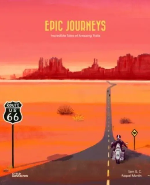 Die Gestalten Verlag Epic Journeys : Incredible Tales Of Amazing Trails