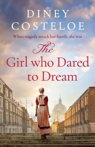 Diney Costeloe The Girl Who Dared to Dream