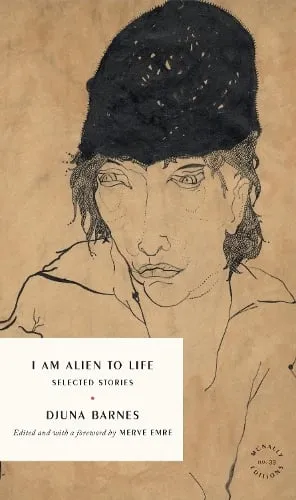 Djuna Barnes I Am Alien to Life