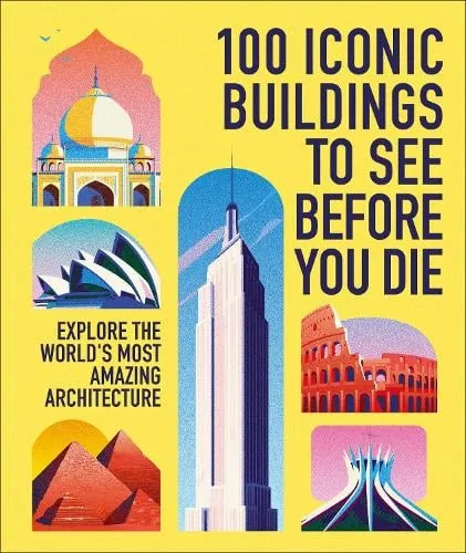 DK Travel 100 Iconic Buildings to See Before You Die