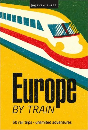 DK Travel Europe by Train