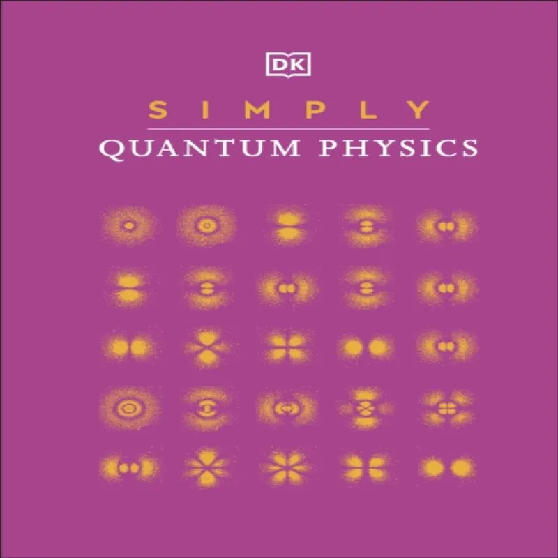 DK Simply Quantum Physics Hardback Book Multicolor