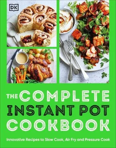 DK The Complete Instant Pot Cookbook
