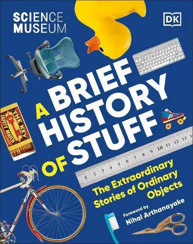 DK The Science Museum A Brief History of Stuff