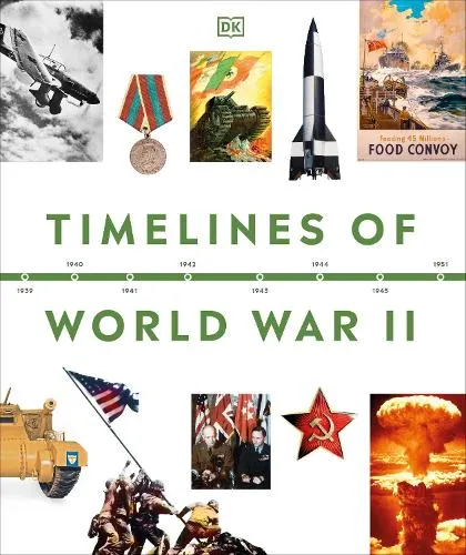 DK Timelines of World War II