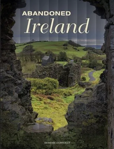 Dominic Connolly Abandoned Ireland