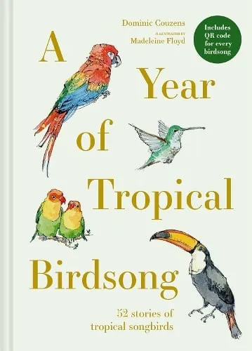 Dominic Couzens A Year of Tropical Birdsong