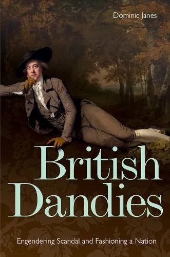 Dominic Janes British Dandies