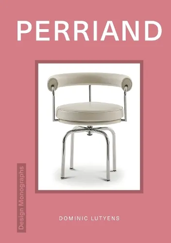 Dominic Lutyens Design Monograph: Perriand