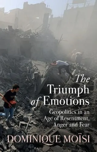 Dominique Moisi The Triumph of Emotions