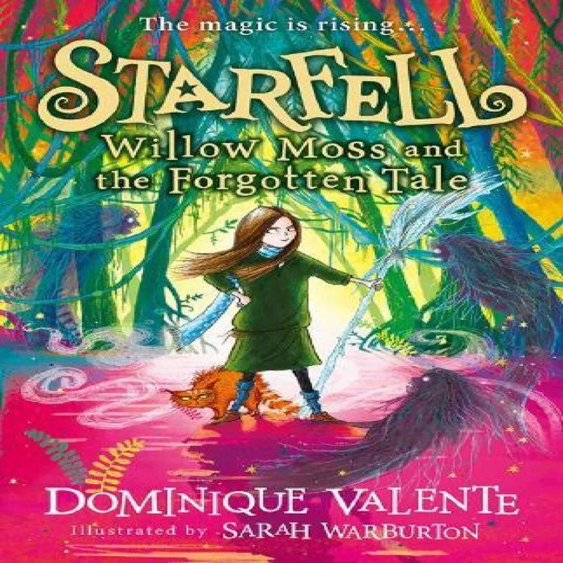 Dominique Valente Starfell: Willow Moss and the Forgotten Tale