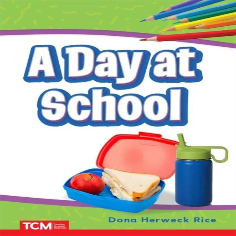 Teacher Created Materials, Inc A Day At School