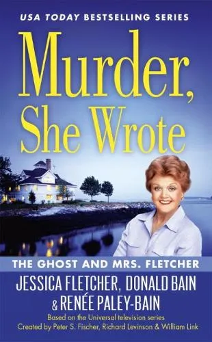 Donald Bain Murder, She Wrote: The Ghost and Mrs Fletcher