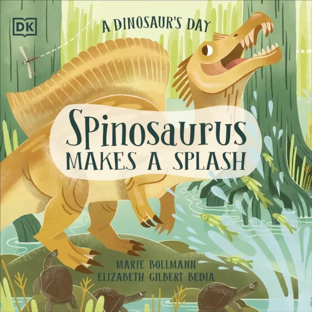 Dorling Kindersley Ltd A Dinosaur'S Day: Spinosaurus Makes A Splash