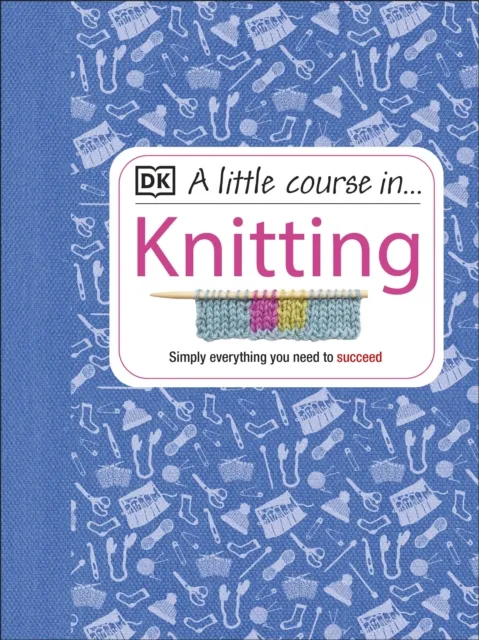 Dorling Kindersley Ltd A Little Course In Knitting
