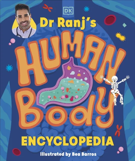 Dorling Kindersley Ltd Dr Ranj’s Human Body Encyclopedia