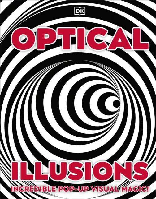 Dorling Kindersley Ltd Optical Illusions : Incredible Pop-Up Visual Magic!