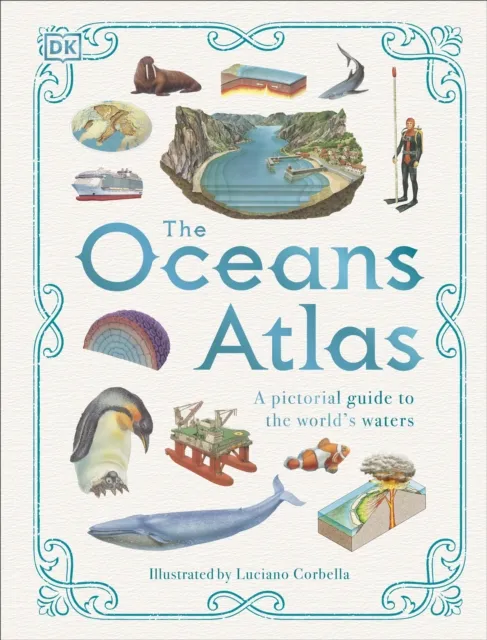 Dorling Kindersley Ltd The Oceans Atlas : A Pictorial Guide To The World'S Waters