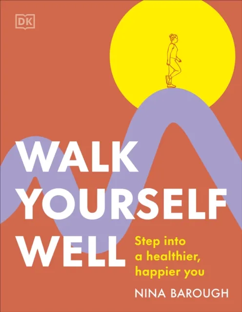 Nina Barough Walk Yourself Well : Step into a Healthier, Happier You Paperback Book Multicolor