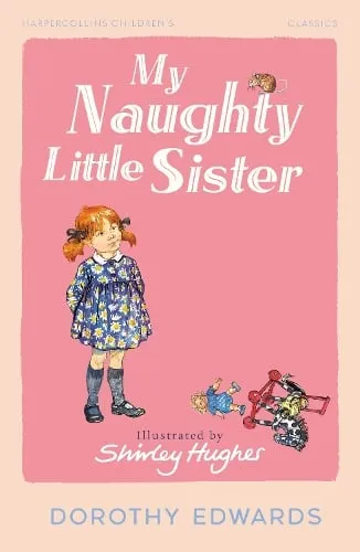 Dorothy Edwards My Naughty Little Sister